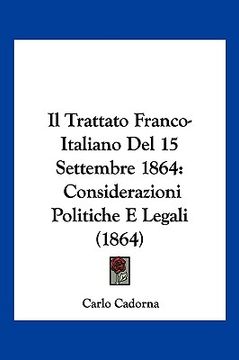 portada Il Trattato Franco-Italiano Del 15 Settembre 1864: Considerazioni Politiche E Legali (1864) (in Italian)