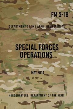 portada FM 3-18 Special Forces Operations: May 2014 (en Inglés)