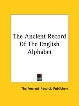 portada the ancient record of the english alphabet (in English)