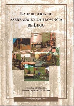 portada La Industria de Aserrado en la Provincia de Lugo