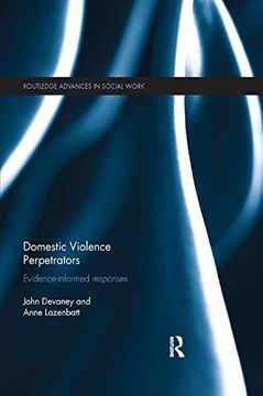 portada Domestic Violence Perpetrators: Evidence-Informed Responses (Routledge Advances in Social Work) (en Inglés)