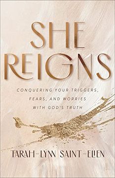 portada She Reigns: Conquering Your Triggers, Fears, and Worries With God's Truth (en Inglés)