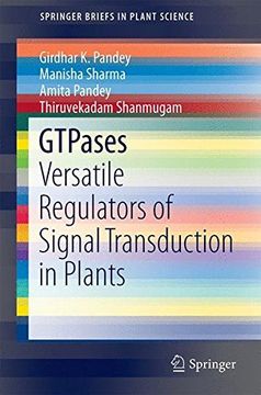 portada Gtpases: Versatile Regulators of Signal Transduction in Plants (Springerbriefs in Plant Science) (en Inglés)