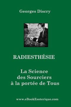 portada Radiesthesie: La Science des Sourciers pour Tous 