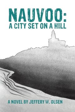 portada Nauvoo: A City set on a Hill (in English)