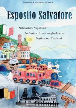 portada Salvatore Esposito: Profession: Expert en glandouille, Nationalité Napolitain, Destination: Charleroi! (en Francés)
