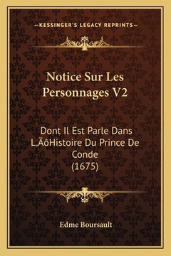 portada Notice Sur Les Personnages V2: Dont Il Est Parle Dans L'Histoire Du Prince De Conde (1675) (en Francés)
