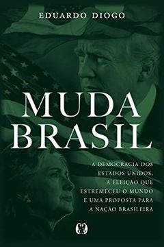 portada Muda Brasil: A Democracia dos Estados Unidos a Eleicao que Estremeceu o Mundo e uma Proposta Para a Nacao Brasileira