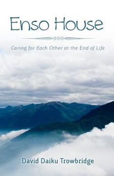 portada Enso House: Caring for Each Other at the End of Life