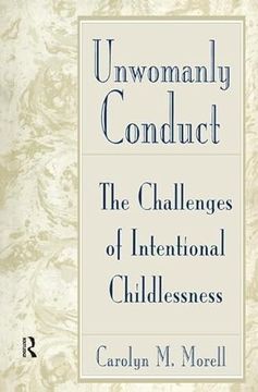 portada Unwomanly Conduct: The Challenges of Intentional Childlessness (en Inglés)