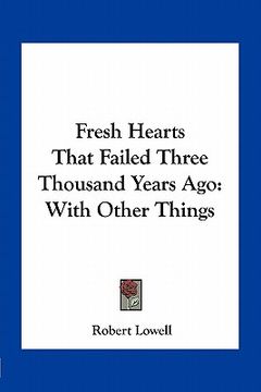 portada fresh hearts that failed three thousand years ago: with other things