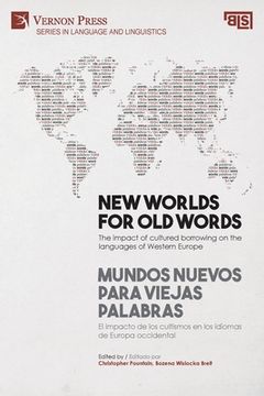 portada New worlds for old words / Mundos nuevos para viejas palabras: The impact of cultured borrowing on the languages of Western Europe / El impacto de los