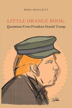 portada Little Orange Book: Quotations from President Donald Trump (en Inglés)