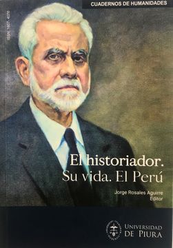 portada El Historiador. Su Vida. El Perú