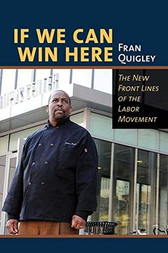 portada If we can win Here: The new Front Lines of the Labor Movement (en Inglés)