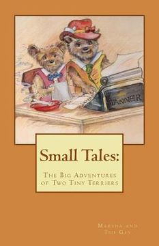 portada Small Tales: T: The Big Adventures of Tiny Terriers (in English)