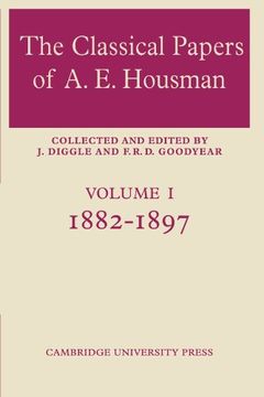 portada The Classical Papers of a. E. Housman: Volume 1, 1882-1897 Paperback: 1882-1897 v. 1, (in English)