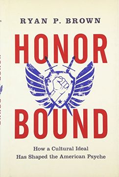 portada Honor Bound: How a Cultural Ideal has Shaped the American Psyche (en Inglés)