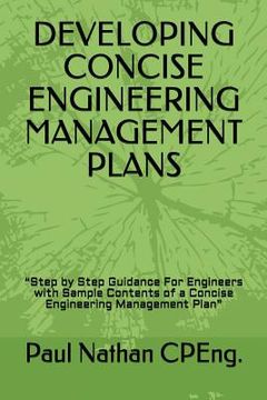 portada Developing Concise Engineering Management Plans: "Step by Step Guidance For Engineers with Sample Contents of a Concise Engineering Management Plan" (en Inglés)