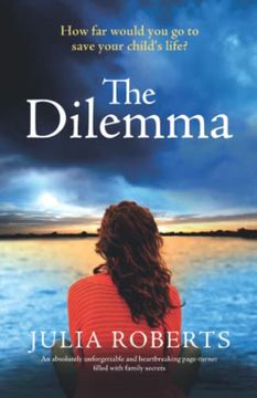 portada The Dilemma: An Absolutely Unforgettable and Heartbreaking Page-Turner Filled With Family Secrets 