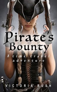 portada Pirate's Bounty: A Time Travel Adventure (en Inglés)