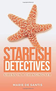 portada Starfish Detectives: Sirens in a Changing Sea