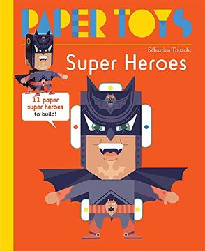 portada Super Heroes: 11 Paper Super Heroes to Build (Paper Toys) 