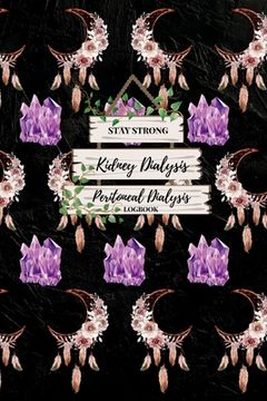 portada Stay Strong Kidney Dialysis Peritoneal Dialysis Logbook (in English)