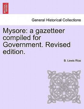 portada mysore: a gazetteer compiled for government. revised edition. (en Inglés)
