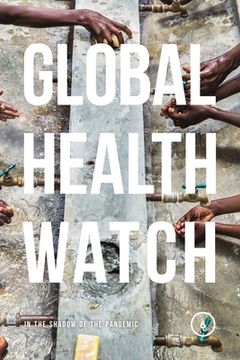 portada Global Health Watch 6: In the Shadow of the Pandemic (in English)