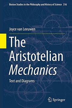 portada The Aristotelian Mechanics: Text and Diagrams (Boston Studies in the Philosophy and History of Science)