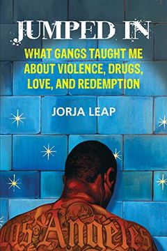 portada Jumped in: What Gangs Taught me About Violence, Drugs, Love, and Redemption (in English)