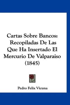 portada Cartas Sobre Bancos: Recopiladas de las que ha Insertado el Mercurio de Valparaiso (1845)