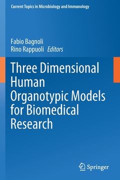 portada Three Dimensional Human Organotypic Models for Biomedical Research (in English)