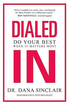 portada Dialed in: Do Your Best When it Matters Most 