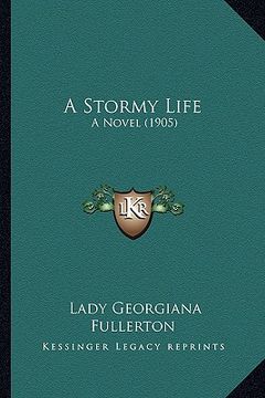 portada a stormy life a stormy life: a novel (1905) a novel (1905) (in English)