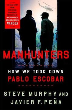 portada Manhunters: How we Took Down Pablo Escobar (en Inglés)
