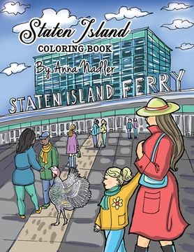 portada Staten Island Coloring Book: 23 Famous Staten Island Sites for You to Color While You Learn About Their History (en Inglés)