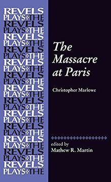 portada The Massacre at Paris: By Christopher Marlowe (The Revels Plays) (en Inglés)