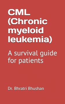 portada CML (Chronic myeloid leukemia): A survival guide for patients (en Inglés)