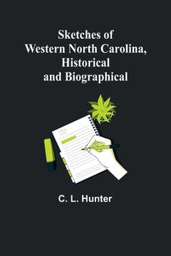 portada Sketches of Western North Carolina, Historical and Biographical (en Inglés)