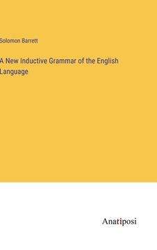 portada A New Inductive Grammar of the English Language (en Inglés)