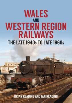 portada Wales and Western Region Railways: The Late 1940s to Late 1960s
