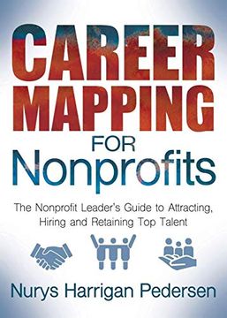 portada Career Mapping for Nonprofits: The Nonprofits Leader’S Guide to Attracting, Hiring, and Retaining top Talent (en Inglés)
