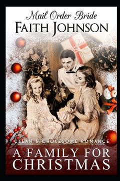 portada Mail Order Bride: A Family for Christmas: Clean and Wholesome Western Historical Romance (en Inglés)