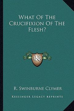 portada what of the crucifixion of the flesh?