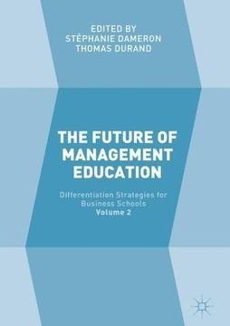 portada The Future of Management Education: Volume 2: Differentiation Strategies for Business Schools