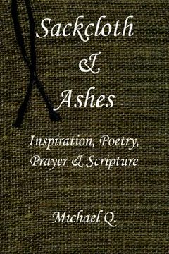 portada sackcloth & ashes: inspiration, poetry, prayer & scripture (en Inglés)