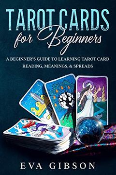 portada Tarot Cards for Beginners: A Beginner’S Guide to Learning Tarot Card Reading, Meanings, & Spreads (en Inglés)