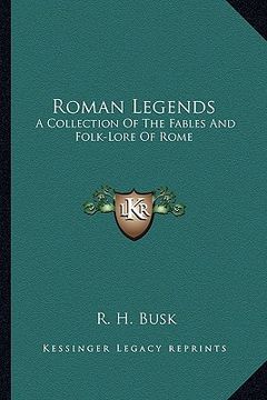 portada roman legends: a collection of the fables and folk-lore of rome (in English)